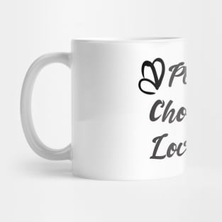 Pick me, Choose me, Love me Mug